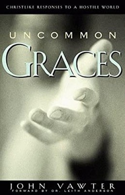 Uncommon Graces : Christlike Responses to a Hostile World Paperba