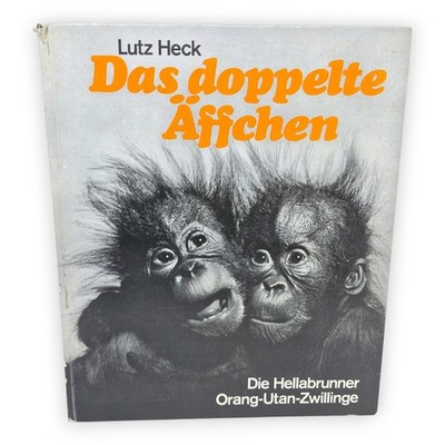 Das Doppelte Äffchen Lutz Heck Die Hellabrunner Orang Utan Zwillinge 1972 Buch