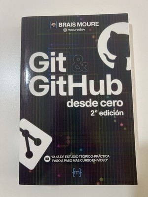 Git & GitHub Desde Cero 2ª Edición by Brais Moure | Programming Guide (Spanish)