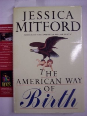 The American Way of Birth by Mitford, Jessica 0575054301 FREE Shipping