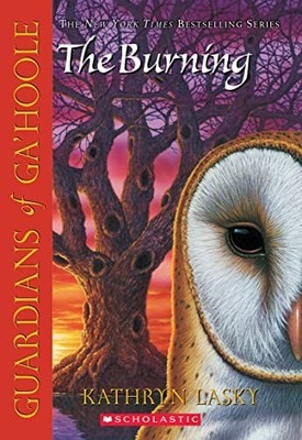The Burning: 06 (Guardians of Ga'hoole) by Lasky, Kathryn 0439405629