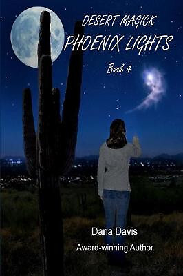 Desert Magick: Phoenix Lights By Associate Professor Dana Davis - New Copy - ...