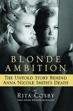 Blonde Ambition: The Untold Story Behind Anna Nicole Smith's Death - GOOD
