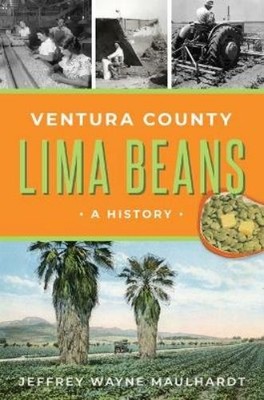 Jeffrey Wayne Maulhardt Ventura County Lima Beans (Taschenbuch)