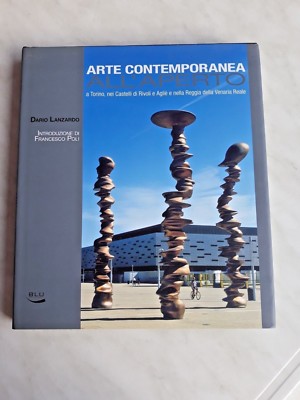 Zeitgenössische Kunst im Freien - Turin - Castelli di Rivoli, Agliè und Venaria