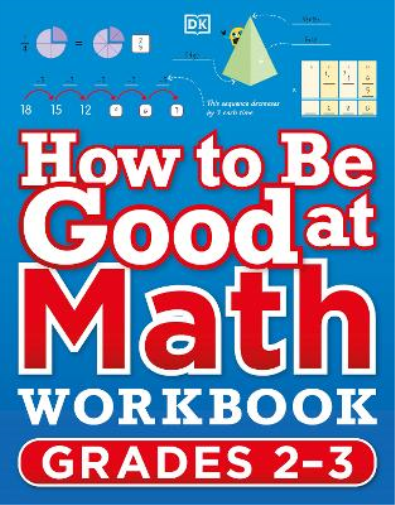 How to Be Good at Math Workbook Grades 2-3 (Tascabile) DK How to Be Good at
