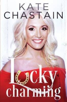 Lucky Charming - Paperback By Chastain, Kate - GOOD