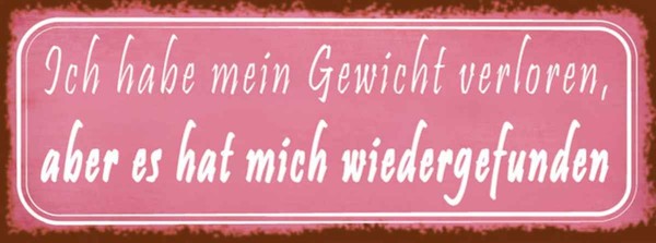 Holzschild 10X27 Cm Gewicht Hat Mich Wiedergefunden Spruch Zitat Deko Geschenk H-image