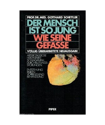 Der Mensch ist so jung wie seine Gefäße, Schettler, Gotthard