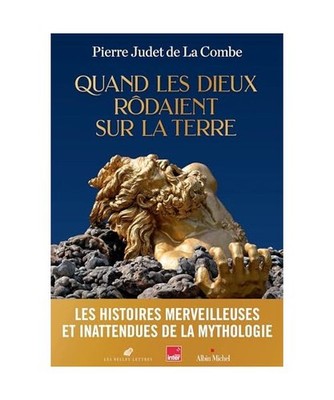 Quand les Dieux rôdaient sur la Terre, Judet de La Combe, Pierre