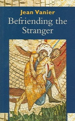 Befriending the Stranger, Paperback by Vanier, Jean, Like New Used, Free ship...