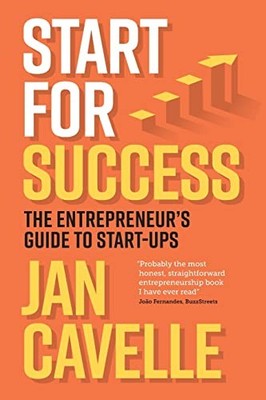 Start for Success: The Entrepreneur's ..., Cavelle, Jan