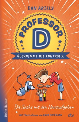 Dan Ariely ~ Ariely, Dan/Professor D übernimmt die Kontrolle - ... 9783423641289