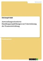 Anwendungsorientierte Handlungsempfehlungen Zur UnterstüTzung Der Teamentwicklun