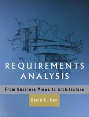 Requirements Analysis: From Business Views to Architecture - VERY GOOD