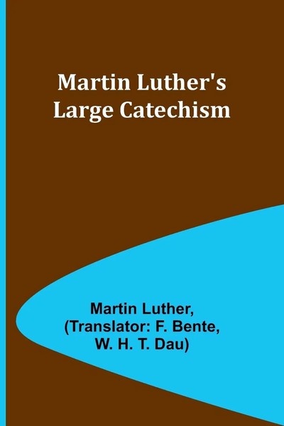Martin Luther's Large Catechism Martin Luther Taschenbuch Englisch 2023-image