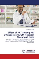 Effect Of ART Among HIV Attendees Of MGM Hospital, Warangal, India Sunita Buch
