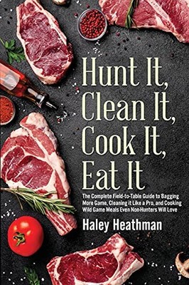 Hunt It, Clean It, Cook It, Ea - VERY GOOD