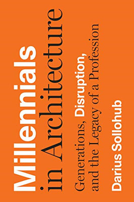 Millennials in Architecture: Generations, Disruption, a - Paperback / softback N