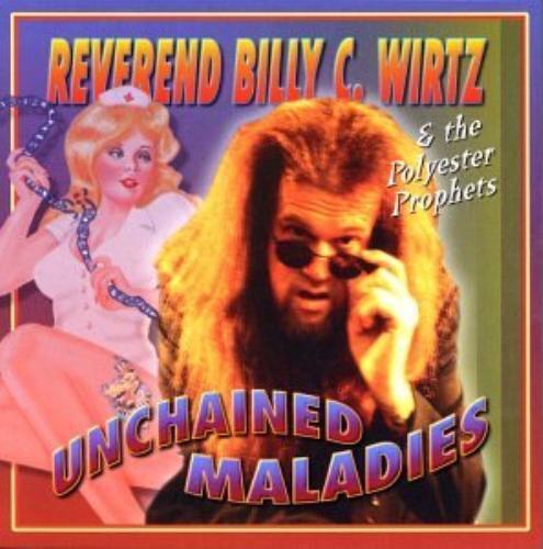 Rev. Billy C. Wirtz : Unchained Maladies CD (1999)
