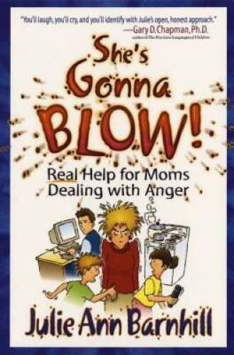 She's Gonna Blow!: Real Help for Moms Dealing with Anger - Paperback - GOOD