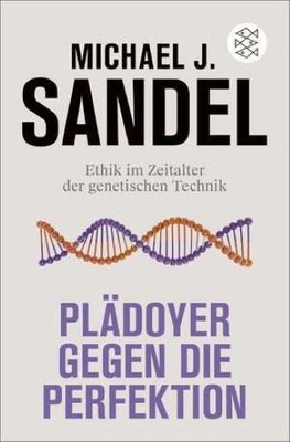 Plädoyer gegen die Perfektion Ethik im Zeitalter der genet. Technik UNGELESEN