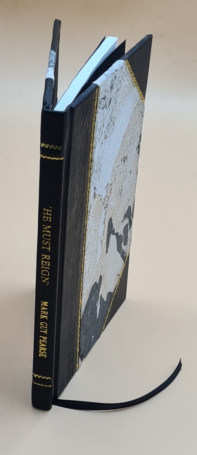 ?He Must Reign, ? And Other Bible Studies 1928 By Pearse, Mark Guy Leather Bound