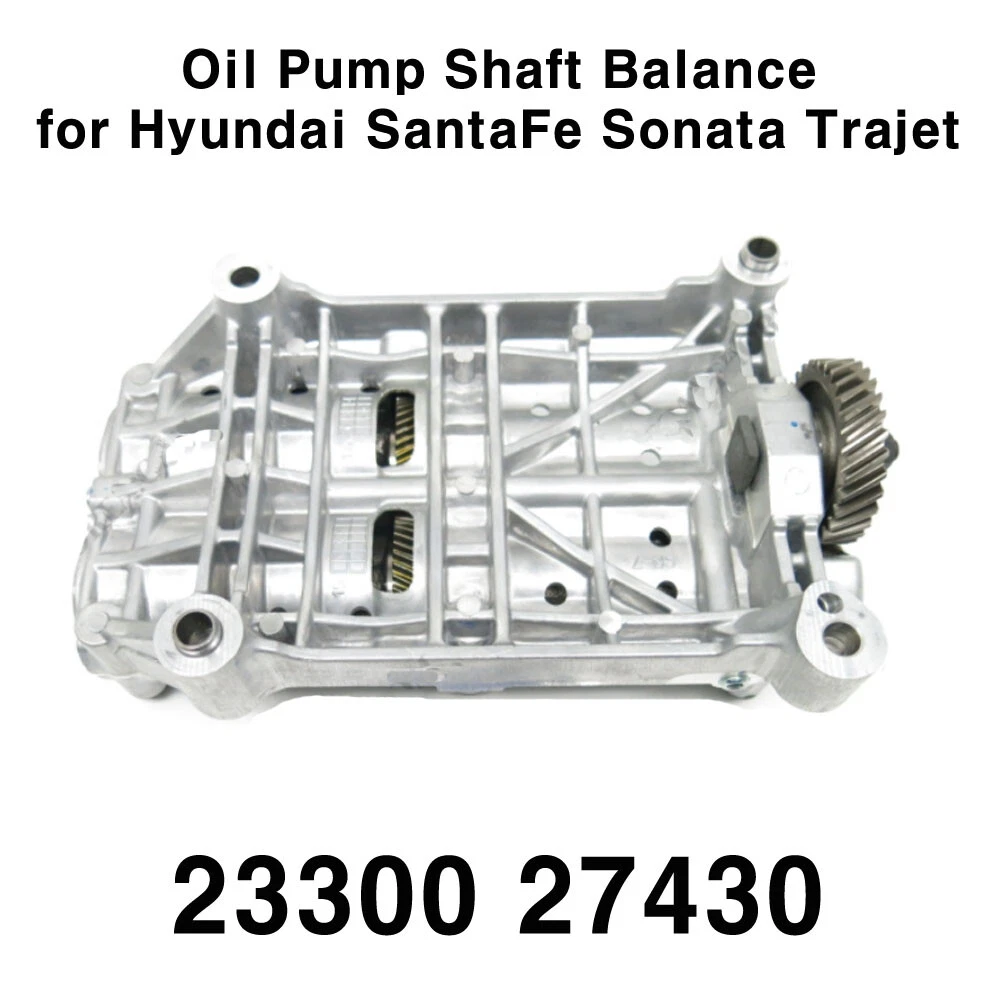 OEM 2330027430 Shaft Balance Oil pump for Hyundai Santafe, Sonata 