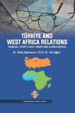 Trkiye and West Africa Relations: Senegal, Ivory Coast, Niger and Guinea-Bissau