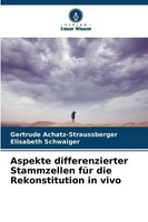 Gertrude Achatz-Straussberger (U. A.) | Aspekte Differenzierter Stammzellen...
