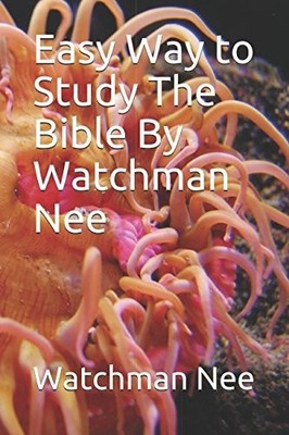 Einfache Möglichkeit, die Bibel zu studieren von Watchman Nee (Sammlung) 