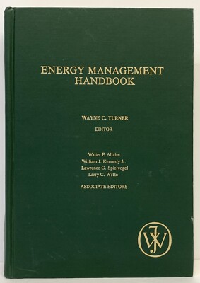 Energy Management Handbook Wayne C. Turner Editor 1982 Wiley 714 Pages Very Good