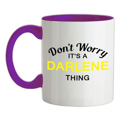Don't Worry It's a DARLENE Thing Ceramic Mug - Surname Custom Name Family
