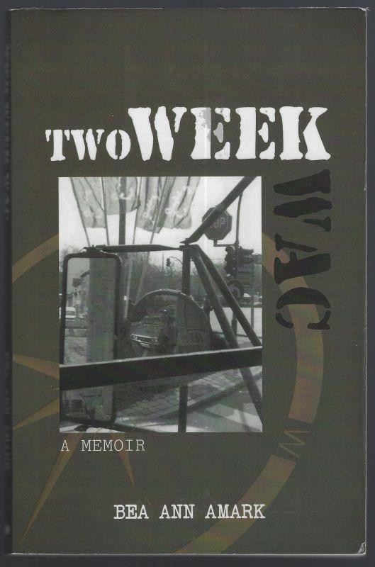 Two Week WAC a Memoir Bea Ann Amark 2023 1st edition Military Biography