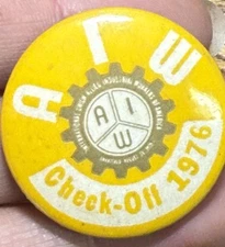 Vintage A.I.W. Allied Industrial Workers CHECK-OFF 1976 UNION Pinback Button
