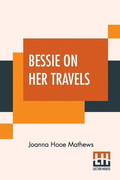 Joanna Hooe Mathews | Bessie On Her Travels | Taschenbuch | Englisch (2022)-image