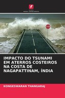Kongeswaran Thangaraj | Impacto DO Tsunami EM Aterros Costeiros NA Costa De...