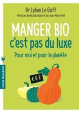 Manger bio c'est pas du luxe : Pour m... - Docteur Lylian Le... - V2094614