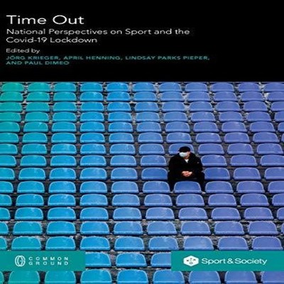 Time Out National Perspectives on Sport and the Covid-19 Lockdown