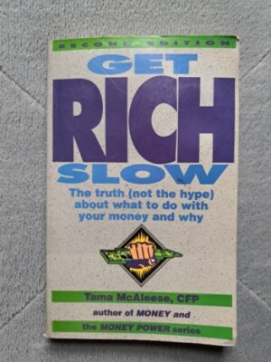 GET RICH SLOW by TAMA MCALEESE,  AUTHOR OF MONEY AND MONEY POWER SERIES