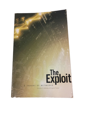 The Exploit: A Theory of Networks (Volume 21) (Electronic Mediations) by Gallow,