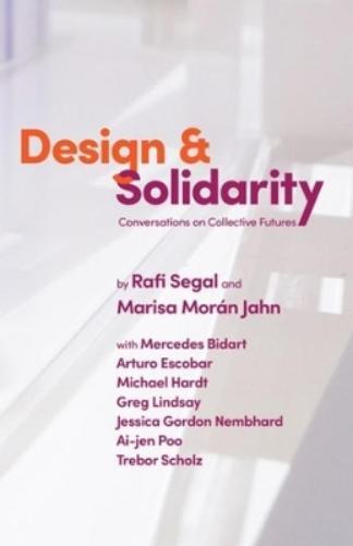 Marisa Morán Jahn Rafi Segal Design and Solidarity (Tascabile)