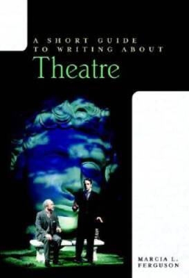 A Short Guide to Writing about Theatre (The Short Guide) - Paperback - GOOD