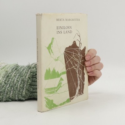 Einilosn ins Land  |  Berta Margreiter