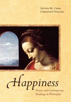 Happiness Classic And Contemporary Readings In Philosophy Steven M. Cahn (U. A.)