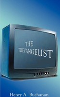 The Televangelist Henry A. Buchanan Taschenbuch Kartoniert / Broschiert Englisch