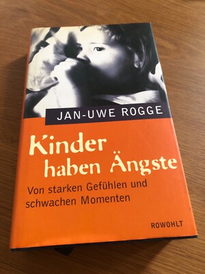 Kinder haben Ängste von Jan-Uwe Rogge Rowohlt Verlag gebundene Ausgabe