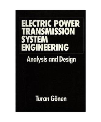 Electric Power Transmission System Engineering: Analysis and Design, Gonen, Tura