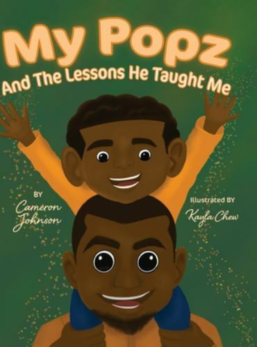 My Popz and The Lessons He Taught Me by Johnson, Cameron