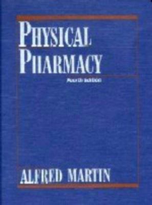 Physical Pharmacy: Physical Chemical Principles in the Pharmaceutical Sciences,